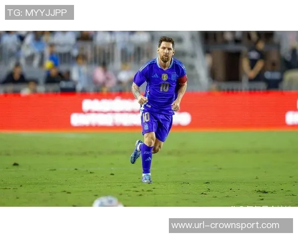 梅西确认出战阿根廷与波多黎各友谊赛球迷期待再现精彩表现